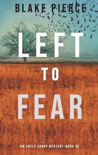 Cover image for Left to Fear (An Adele Sharp Mystery-Book Ten)