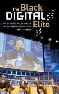 Cover image for The Black Digital Elite: African American Leaders of the Information Revolution