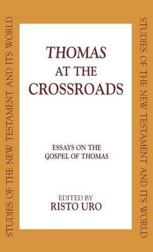 Cover image for Thomas at the Crossroads: Essays on the Gospel of Thomas