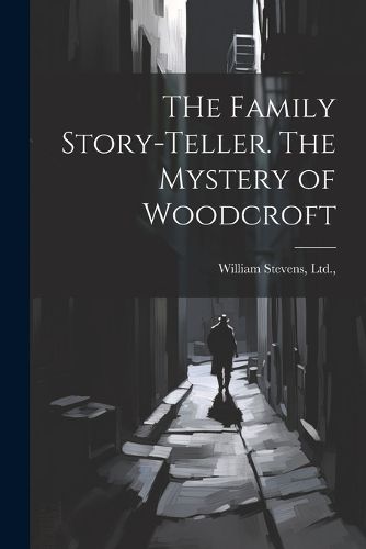 Cover image for THe Family Story-Teller. The Mystery of Woodcroft