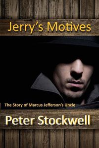 Cover image for Jerry's Motives: The Story of Marcus Jefferson' Uncle