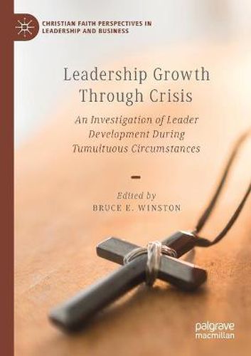 Cover image for Leadership Growth Through Crisis: An Investigation of Leader Development During Tumultuous Circumstances