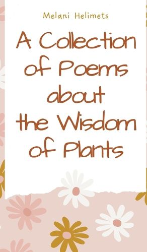 Cover image for A Collection of Poems about the Wisdom of Plants