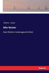 Cover image for Alte Nester: Zwei Bucher Lebensgeschichten