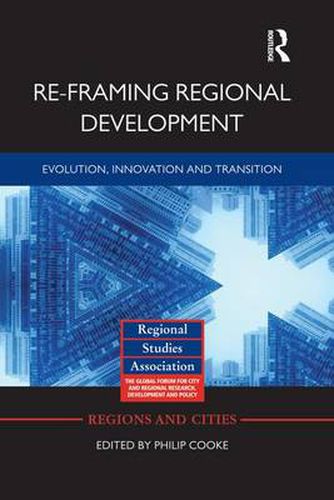 Cover image for Re-framing Regional Development: Evolution, Innovation and Transition