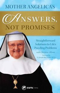 Cover image for Mother Angelica's Answers, Not Promises