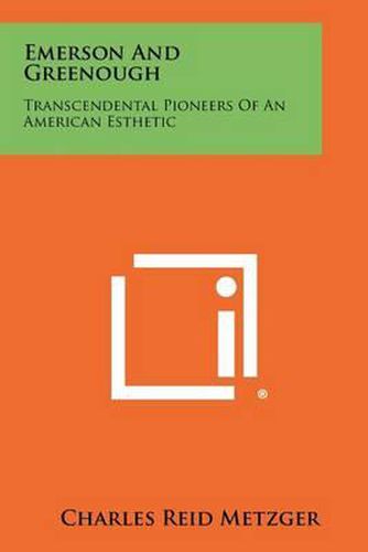 Emerson and Greenough: Transcendental Pioneers of an American Esthetic