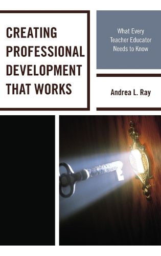 Cover image for Creating Professional Development That Works: What Every Teacher Educator Needs to Know