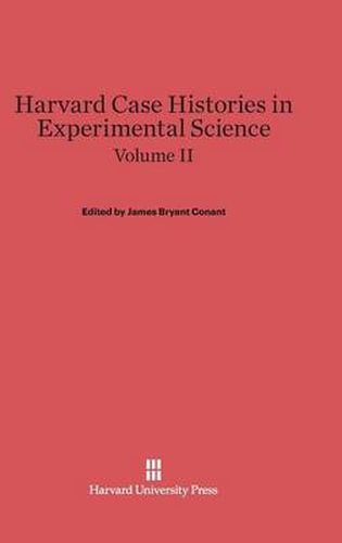 Harvard Case Histories in Experimental Science, Volume II