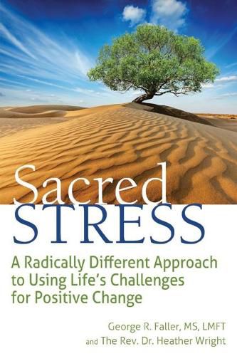 Cover image for Sacred Stress: A Radically Different Approach to Using Life's Challenges for Positive Change