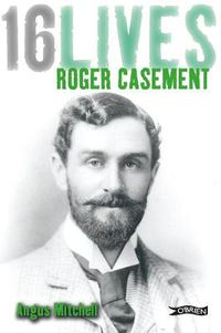 Cover image for Roger Casement: 16Lives