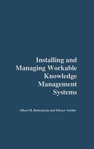 Cover image for Installing and Managing Workable Knowledge Management Systems