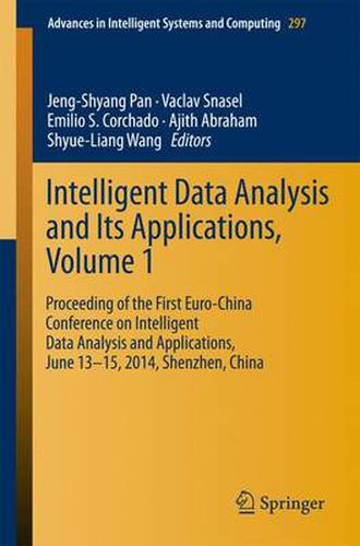 Cover image for Intelligent Data analysis and its Applications, Volume I: Proceeding of the First Euro-China Conference on Intelligent Data Analysis and Applications, June 13-15, 2014, Shenzhen, China