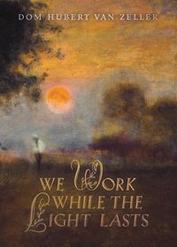 Cover image for We Work While the Light Lasts