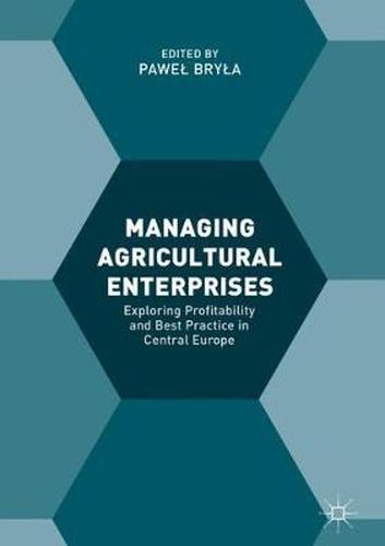 Cover image for Managing Agricultural Enterprises: Exploring Profitability and Best Practice in Central Europe