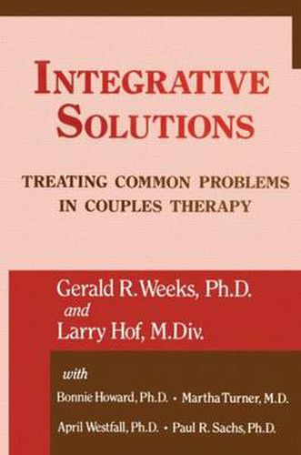 Cover image for Integrative Solutions: Treating Common Problems In Couples Therapy