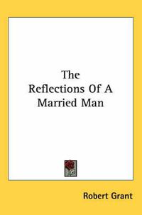 Cover image for The Reflections of a Married Man
