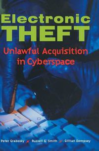 Cover image for Electronic Theft: Unlawful Acquisition in Cyberspace