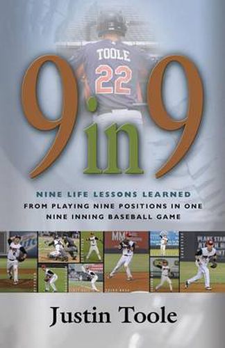 Cover image for 9 in 9: Nine Life Lessons Learned from Playing Nine Positions in One Nine Inning Baseball Game