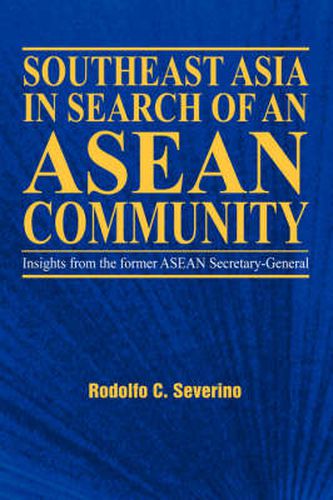 Cover image for Southeast Asia in Search of an ASEAN Community: Insights from the Former ASEAN Secretary-general