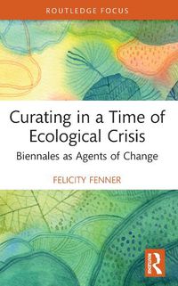 Cover image for Curating in a Time of Ecological Crisis