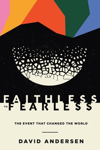 Cover image for Faithless to Fearless: The Event that Changed the World