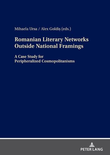 Cover image for Romanian Literary Networks outside National Framings