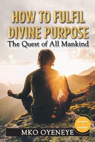 Cover image for How to Fulfil Divine Purpose: The Quest of All Mankind