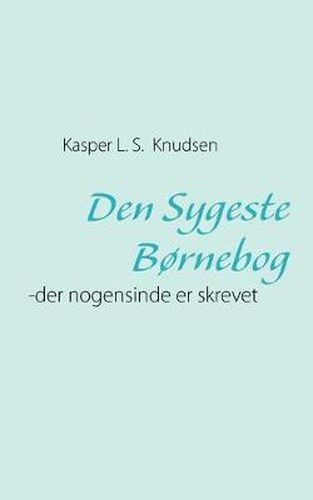 Cover image for Den Sygeste Bornebog