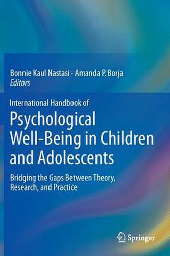 Cover image for International Handbook of Psychological Well-Being in Children and Adolescents: Bridging the Gaps Between Theory, Research, and Practice