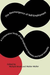 Cover image for The Reemergence of Self-Employment: A Comparative Study of Self-Employment Dynamics and Social Inequality