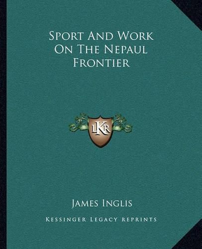 Sport and Work on the Nepaul Frontier