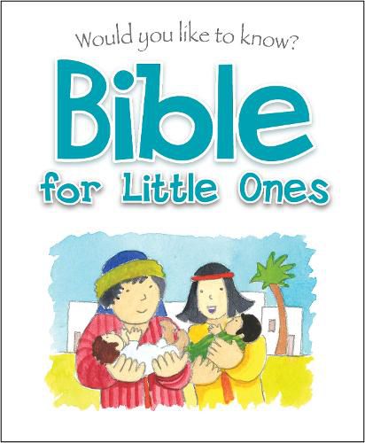 Cover image for Would You Like to Know Bible for Little Ones