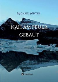 Cover image for Nah am Feuer gebaut