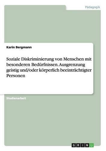 Cover image for Soziale Diskriminierung von Menschen mit besonderen Bedurfnissen. Ausgrenzung geistig und/oder koerperlich beeintrachtigter Personen