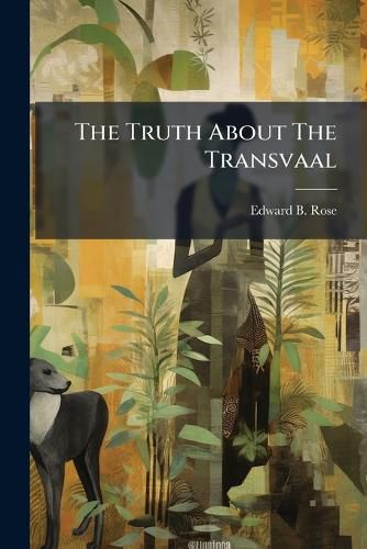 Cover image for The Truth About The Transvaal