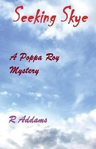 Cover image for Seeking Skye: A Poppa Roy Mystery