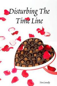 Cover image for Disturbing The Time Line