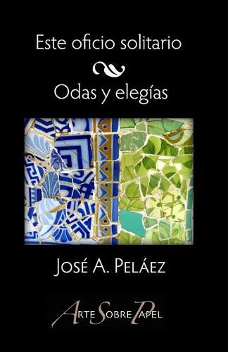 Cover image for Este oficio solitario / Odas y elegias