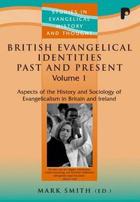 Cover image for British Evangelical Identities Past and Present: Aspects of the History and Sociology of Evangelicalism in Britain and Ireland