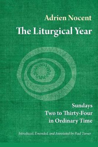 Cover image for The Liturgical Year: Sundays Two to Thirty-Four in Ordinary Time (vol. 3)