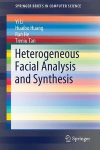 Cover image for Heterogeneous Facial Analysis and Synthesis