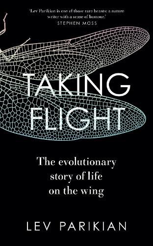 Cover image for Taking Flight: The Epic Story of Life on the Wing