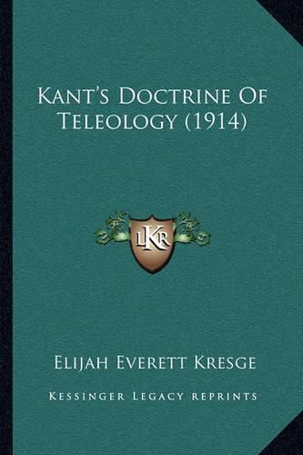 Cover image for Kant's Doctrine of Teleology (1914)