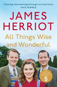 Cover image for All Things Wise And Wonderful: The Classic Memoirs Of A Yorkshire
