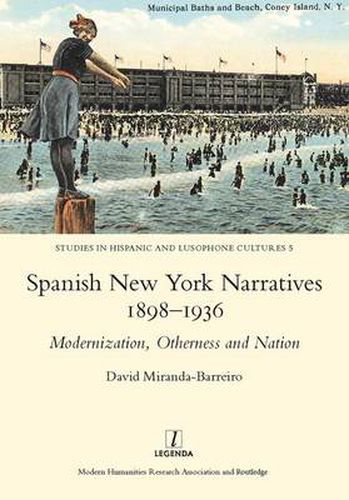 Cover image for Spanish New York Narratives 1898-1936: Modernization, Otherness and Nation