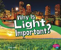 Cover image for Why is Light Important? (Lets Look at Light)