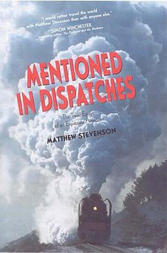 Cover image for Mentioned in Dispatches: The Travel Essays of an Expatriate American