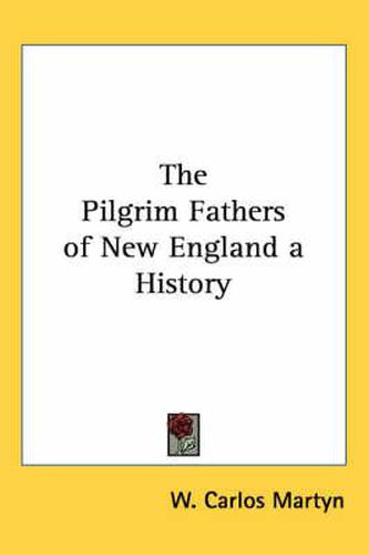 Cover image for The Pilgrim Fathers of New England a History