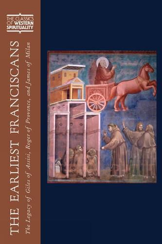 Cover image for The Earliest Franciscans: The Legacy of Giles of Assisi, Roger of Provence, and James of Milan